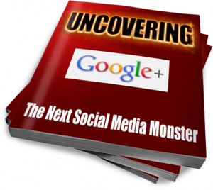 Uncovering GooglePlus PLR Ebook